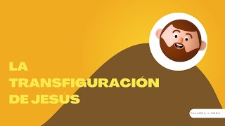 La Transfiguración de Jesús [upl. by Enamrahs]