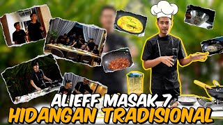 ALIEFF MASAK 7 JENIS MASAKKAN KAMPUNG UNTUK AI TEAM [upl. by Aimak]