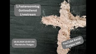 Gottesdienst am 1 Fastensonntag 18 Februar 2024 um 1000 Uhr [upl. by Aibonez]