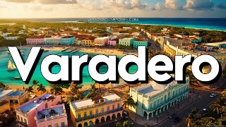 Varadero Cuba  Best Things To Do amp Visit  Travel Guide [upl. by Gavrila]