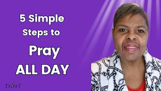 Praying ALL DAY Made EASY with These 5 Simple Steps [upl. by Eelinnej821]