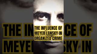 The Influence Of Meyer Lansky In Organized Crime shorts [upl. by Asor347]