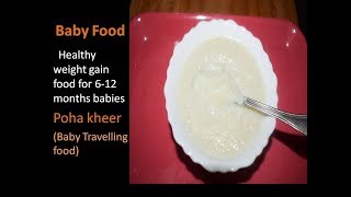 Poha Kheer  Healthy Weight gain food for 612month babies  Baby travelling food [upl. by Rexferd]