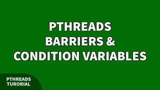 Pthreads Barriers amp Condition Variables شرح [upl. by Bindman]