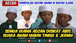 Adzan  Kumpulan Adzan Anam Si Bocah Ajaib  Dari Adzan Jiharkah Sampai Adzan Kurdi Daeng [upl. by Nivalc]