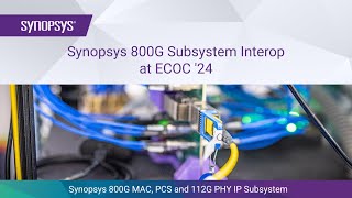 Synopsys 800G MAC PCS and PHY IP Interop with Switches and Optical Links at ECOC 24  Synopsys [upl. by Islehc]