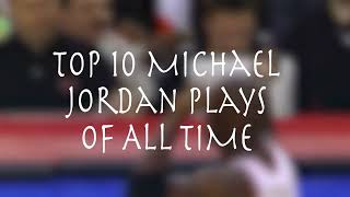 Michael Jordan  Top 10 Plays of AllTime [upl. by Lecia]