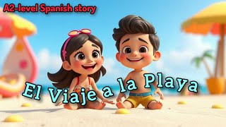 Learn Spanish with an A2Level Story  Improve Your Spanish Listening amp Vocabulary [upl. by Luahs]