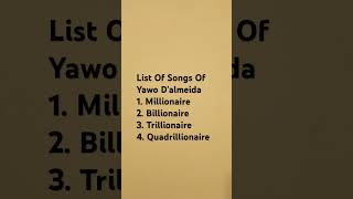 List Of Songs Of Yawo Dalmeida Email yawodalmeida1gmailcom [upl. by Dyob]