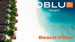 Beach Villas  OBLU SELECT Sangeli Maldives [upl. by Ainosal]