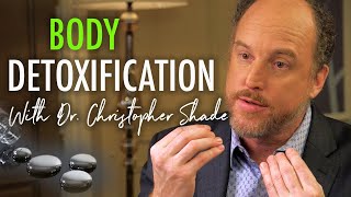 Body Detoxification with Dr Christopher Shade  How Toxic Are You [upl. by Kristof]