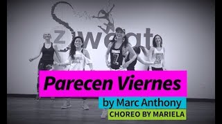 Zumba  Parecen Viernes by Marc Anthony  Choreo by Mariela  Z Sweat Dance and Fitness [upl. by Torras540]