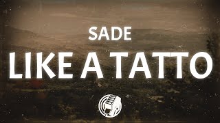 Sade  Like a Tattoo Lyrics [upl. by Tizes]