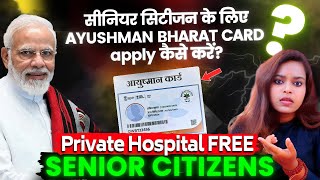 Ayushman Bharat SENIOR CITIZEN kaise banaye 2024  Ayushman bharat card apply online [upl. by Cupo409]