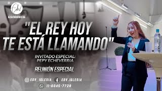 quotEl Rey hoy te está llamandoquot  Invitada pepyecheverria9613 30062024 EDVIglesia [upl. by Burton]