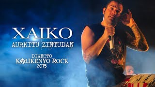 Xaiko  Aurkitu zintudan Directo Kalikenyo Rock 2015 [upl. by Allebara]