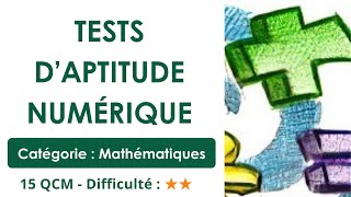 Tests d’aptitude numérique  Catégorie  Mathématiques  15 QCM  Difficulté  ★★ [upl. by Valera]