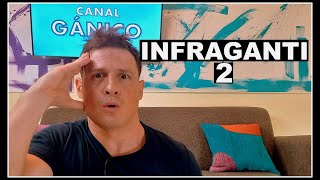 Infraganti 2 experiencias de los seguidores [upl. by Fry376]