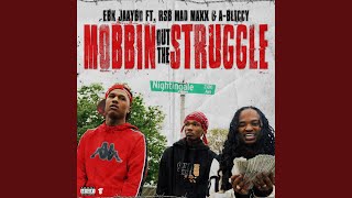 Mobbin Out the Struggle feat EBK JaayBo amp RSB MadMaxx [upl. by Savitt619]