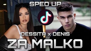 DESSITA x DENIS TEOFIKOV  ZA MALKO 2023 Sped Up TikTok Version ТикТок Версия [upl. by Enalda112]