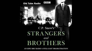 Strangers amp Brothers By C P Snow BBC RADIO DRAMA [upl. by Asecnarf588]