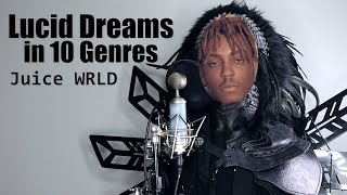 Juice WRLD  Lucid Dreams Performed in 10 Genres [upl. by Ardnaiek]