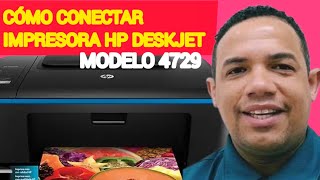 ¿CÓMO CONECTAR IMPRESORA HP DESKJET Advance Ultra 4729 [upl. by Prudence333]