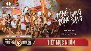 BỐNG BỐNG BANG BANG  NHÀ THIẾU NHI  Chung Kết 1  ANH TRAI VƯỢT NGÀN CHÔNG GAI 2024 [upl. by Veronique]