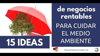 15 ideas de negocios rentables para cuidar el medio ambiente [upl. by Dadivitan]