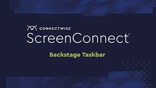 ConnectWise ScreenConnect Backstage Taskbar [upl. by Letreece]