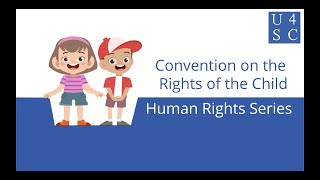 Conventions on the Rights of the Child Children’s Rights are Human Rights  Human Rights Series [upl. by Trent]