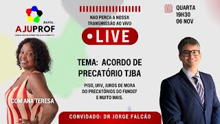 LIVE ESPECIAL  ACORDO DE PRECATÓRIO TJBA  Piso URV Juros de mora do FUNDEF e muito mais [upl. by Eduard]