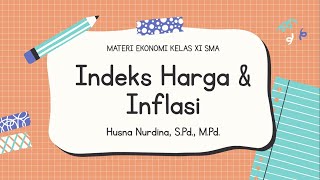 Indeks Harga dan Inflasi Part 1  Materi Ekonomi Kelas 11 [upl. by Latreese]