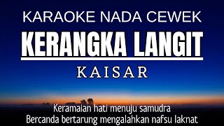 Kaisar  Kerangka Langit Karaoke Female Key Nada Cewek 4 [upl. by Celeski]