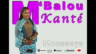 MBalou Kanté  Moussaya audio officiel 2023 [upl. by Nomor]