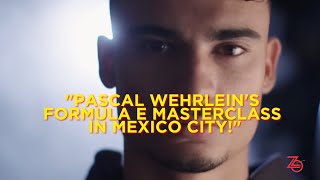 Pascal Wehrleins Formula E Masterclass in Mexico Cityquot I Zeroto30s [upl. by Grindle]