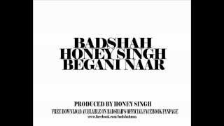 Begani Naar Buri  Yo Yo Honey Singh amp Badshah  Honey Singh latest songs 2012 [upl. by Arundell]