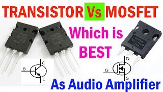 TransistorVsMOSFET Which is best in Audio Amplifier [upl. by Ynor]