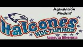 CUMBIA ATREVIDA GRUPO HALCONES NOCTURNOS [upl. by Cnahc]