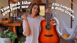 You Look Like You Love Me  Ella Langley amp Riley Green  Guitar Chords  Tutorial [upl. by Citron]