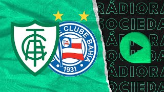 AméricaMG x Bahia  Brasileirão 2023  Rádio Sociedade [upl. by Kiyohara]