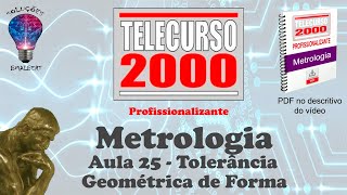 Telecurso 2000  Metrologia  25 Tolerância Geométrica de Forma [upl. by Aidualk744]