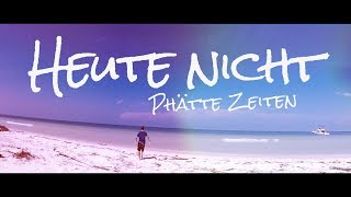 PHÄTTE ZEITEN ft OREZ  Heute nicht Offizielles Video [upl. by Roach]