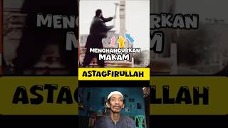 HANCURKAN MAKAM YANG BERLEBIHAN‼️DIBOLEHKAN DALAM ISLAM🕋😇 viral islam tiktok allah shorts [upl. by Darwen]