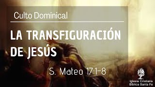 La transfiguración de Jesús Mateo 1718 [upl. by Sweatt]