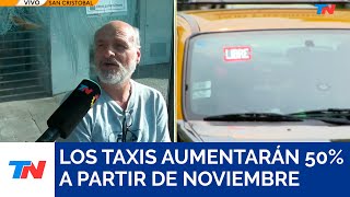 Los taxis aumentarán 50 en noviembre quotEl aumento es demasiado al taxi lo están matandoquot [upl. by Pontius621]