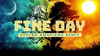 GeeCro  Fine Day Amapiano Remix [upl. by Crellen]