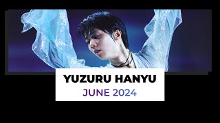 Yuzuru Hanyu 羽生 結弦 June 2024 [upl. by Ahsuatal]