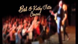 Bob amp Kathy Fitts Concert [upl. by Ram849]