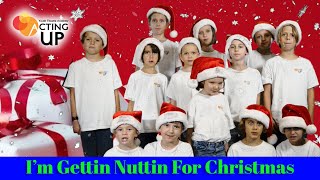 Im Gettin Nuttin For Christmas cute kids Christmas songs Acting Up cover [upl. by Alegnatal]